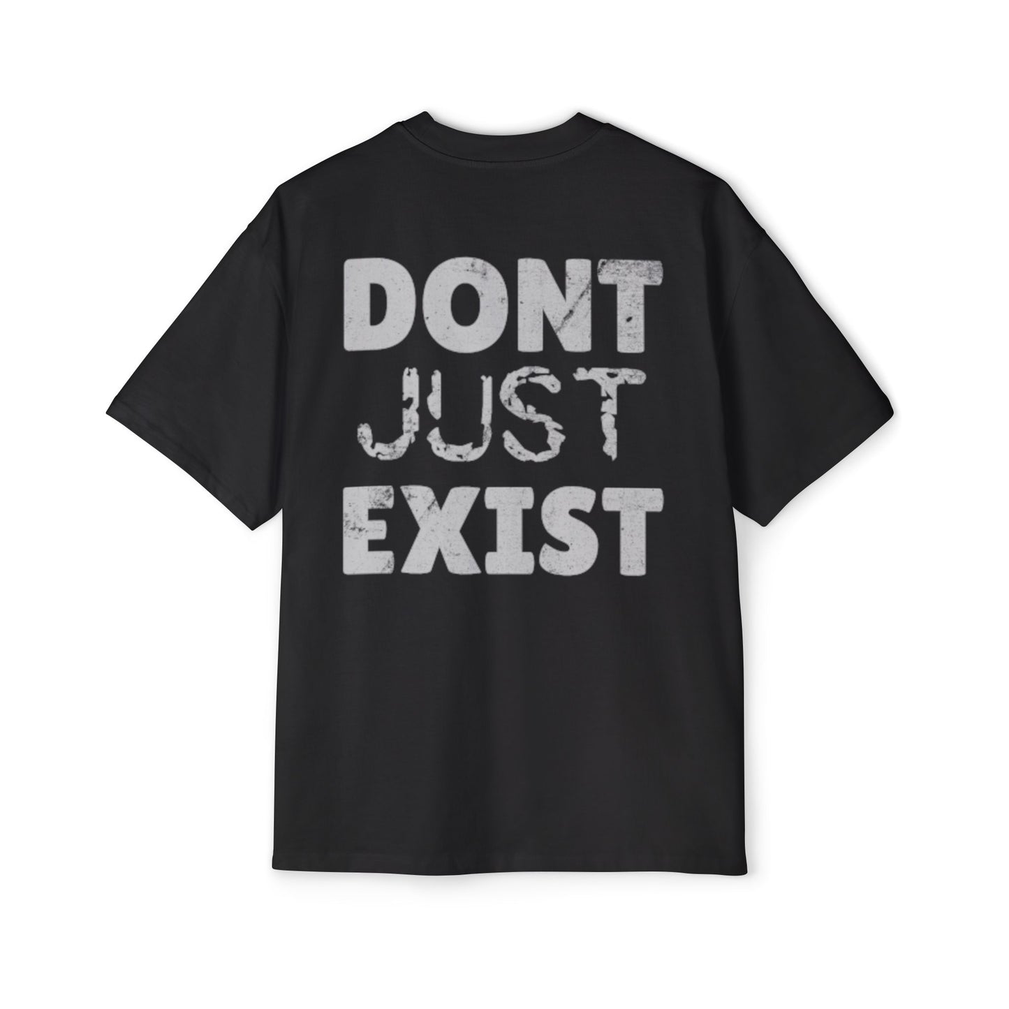 Evincus DONT JUST EXIST Oversized Tee