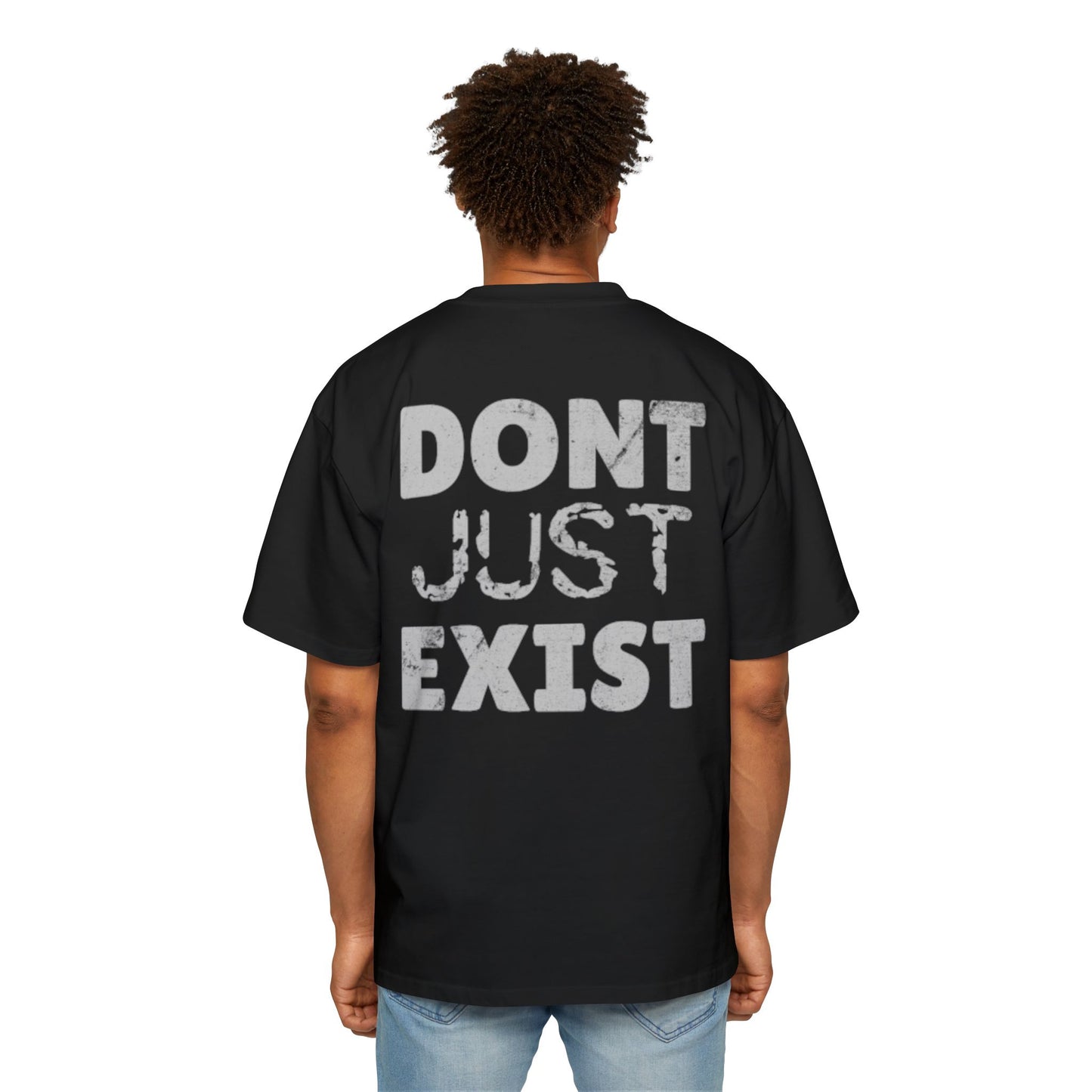 Evincus DONT JUST EXIST Oversized Tee