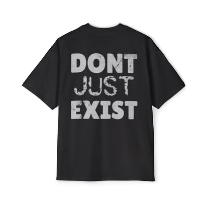 Evincus DONT JUST EXIST Oversized Tee